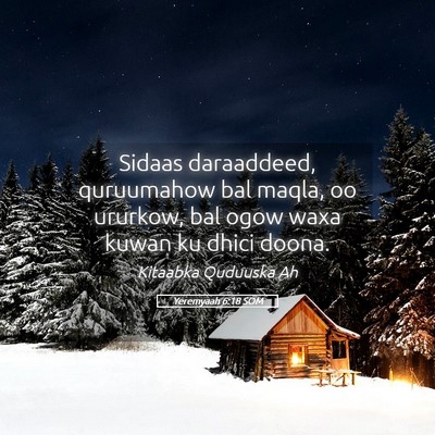 Picture 05 - Yeremyaah 6:18 SOM - Sidaas daraaddeed, quruumahow bal maqla, oo - Bible Verse Picture