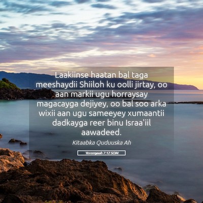 Picture 05 - Yeremyaah 7:12 SOM - Laakiinse haatan bal taga meeshaydii Shiiloh ku - Bible Verse Picture