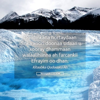 Picture 05 - Yeremyaah 7:15 SOM - Oo idinkana hortaydaan idinka xoori doonaa sidaan - Bible Verse Picture
