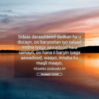 Picture 05 - Yeremyaah 7:16 SOM - Sidaas daraaddeed dadkan ha u ducayn, oo - Bible Verse Picture
