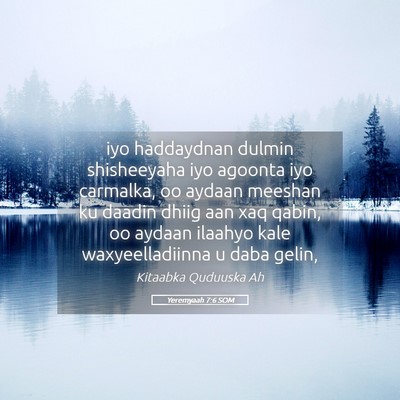 Picture 05 - Yeremyaah 7:6 SOM - iyo haddaydnan dulmin shisheeyaha iyo agoonta iyo - Bible Verse Picture