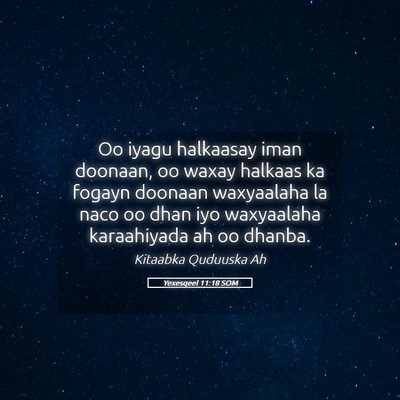 Picture 05 - Yexesqeel 11:18 SOM - Oo iyagu halkaasay iman doonaan, oo waxay halkaas - Bible Verse Picture
