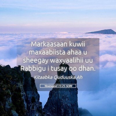 Picture 05 - Yexesqeel 11:25 SOM - Markaasaan kuwii maxaabiista ahaa u sheegay - Bible Verse Picture