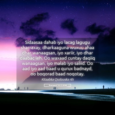 Picture 05 - Yexesqeel 16:13 SOM - Sidaasaa dahab iyo lacag lagugu sharraxay, - Bible Verse Picture