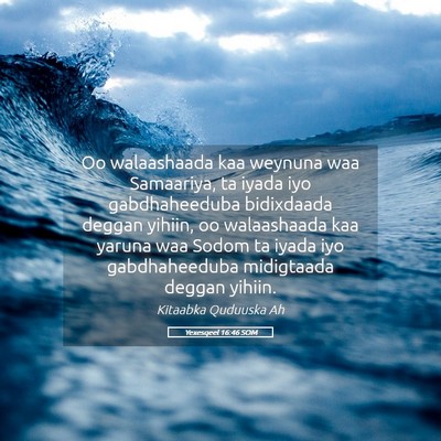 Picture 05 - Yexesqeel 16:46 SOM - Oo walaashaada kaa weynuna waa Samaariya, ta - Bible Verse Picture