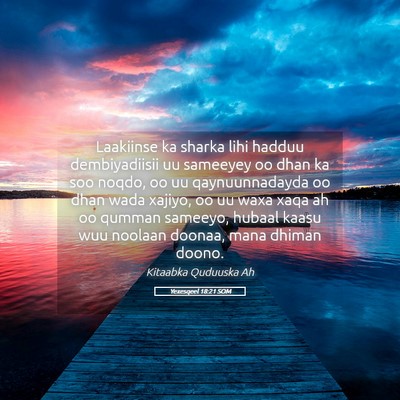 Picture 05 - Yexesqeel 18:21 SOM - Laakiinse ka sharka lihi hadduu dembiyadiisii uu - Bible Verse Picture