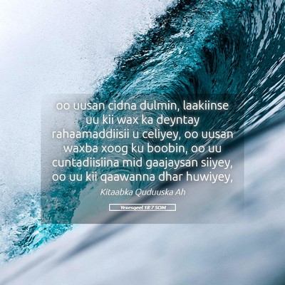 Picture 05 - Yexesqeel 18:7 SOM - oo uusan cidna dulmin, laakiinse uu kii wax ka - Bible Verse Picture