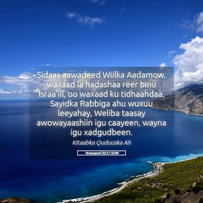 Picture 05 - Yexesqeel 20:27 SOM - Sidaas aawadeed Wiilka Aadamow, waxaad la - Bible Verse Picture
