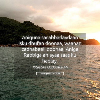 Picture 05 - Yexesqeel 21:17 SOM - Aniguna sacabbadaydaan isku dhufan doonaa, waanan - Bible Verse Picture