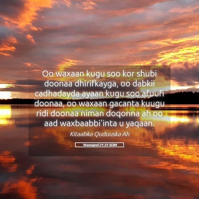 Picture 05 - Yexesqeel 21:31 SOM - Oo waxaan kugu soo kor shubi doonaa dhirifkayga, - Bible Verse Picture