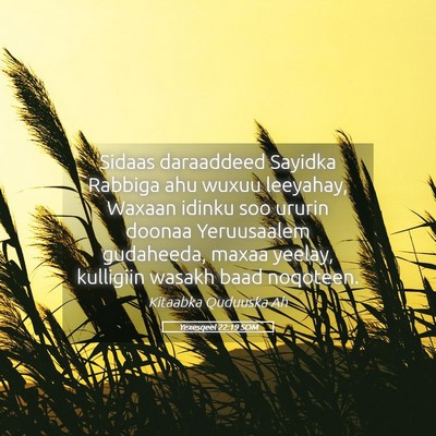 Picture 05 - Yexesqeel 22:19 SOM - Sidaas daraaddeed Sayidka Rabbiga ahu wuxuu - Bible Verse Picture