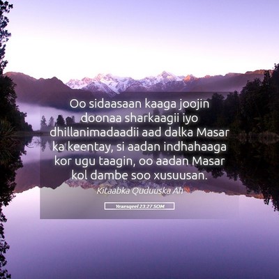 Picture 05 - Yexesqeel 23:27 SOM - Oo sidaasaan kaaga joojin doonaa sharkaagii iyo - Bible Verse Picture