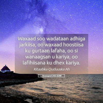 Picture 05 - Yexesqeel 24:5 SOM - Waxaad soo wadataan adhiga jarkiisa, oo waxaad - Bible Verse Picture