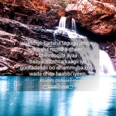 Picture 05 - Yexesqeel 27:34 SOM - Wakhtigii badaha lagugu jebiyey biyaha moolka - Bible Verse Picture