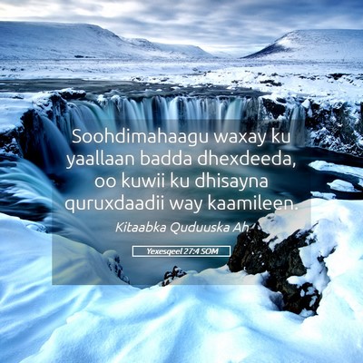 Picture 05 - Yexesqeel 27:4 SOM - Soohdimahaagu waxay ku yaallaan badda dhexdeeda, - Bible Verse Picture