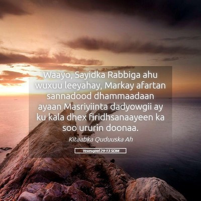Picture 05 - Yexesqeel 29:13 SOM - Waayo, Sayidka Rabbiga ahu wuxuu leeyahay, Markay - Bible Verse Picture