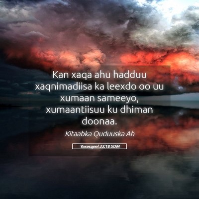 Picture 05 - Yexesqeel 33:18 SOM - Kan xaqa ahu hadduu xaqnimadiisa ka leexdo oo uu - Bible Verse Picture