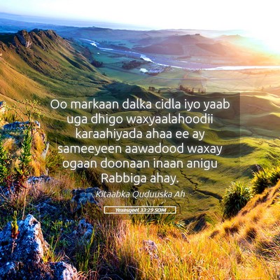 Picture 05 - Yexesqeel 33:29 SOM - Oo markaan dalka cidla iyo yaab uga dhigo - Bible Verse Picture