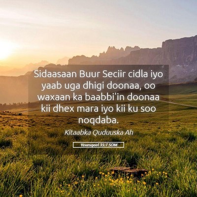 Picture 05 - Yexesqeel 35:7 SOM - Sidaasaan Buur Seciir cidla iyo yaab uga dhigi - Bible Verse Picture
