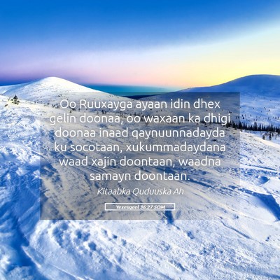 Picture 05 - Yexesqeel 36:27 SOM - Oo Ruuxayga ayaan idin dhex gelin doonaa, oo - Bible Verse Picture