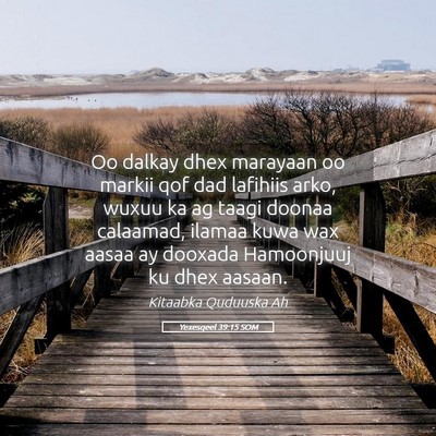 Picture 05 - Yexesqeel 39:15 SOM - Oo dalkay dhex marayaan oo markii qof dad - Bible Verse Picture