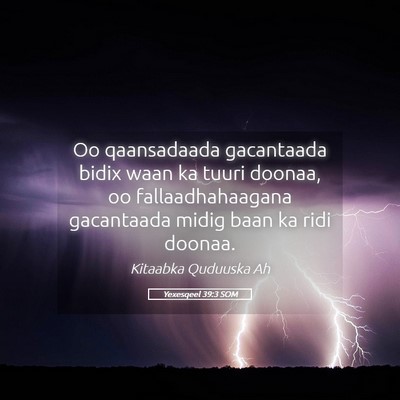 Picture 05 - Yexesqeel 39:3 SOM - Oo qaansadaada gacantaada bidix waan ka tuuri - Bible Verse Picture