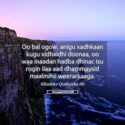 Picture 05 - Yexesqeel 4:8 SOM - Oo bal ogow, anigu xadhkaan kugu xidhxidhi - Bible Verse Picture