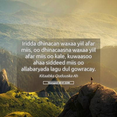 Picture 05 - Yexesqeel 40:41 SOM - Iridda dhinacan waxaa yiil afar miis, oo - Bible Verse Picture