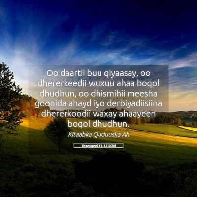 Picture 05 - Yexesqeel 41:13 SOM - Oo daartii buu qiyaasay, oo dhererkeedii wuxuu - Bible Verse Picture