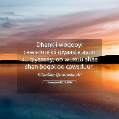 Picture 05 - Yexesqeel 42:17 SOM - Dhankii woqooyi cawsduurkii qiyaasta ayuu ku - Bible Verse Picture