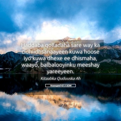 Picture 05 - Yexesqeel 42:5 SOM - Haddaba qolladaha sare way ka cidhiidhsanaayeen - Bible Verse Picture