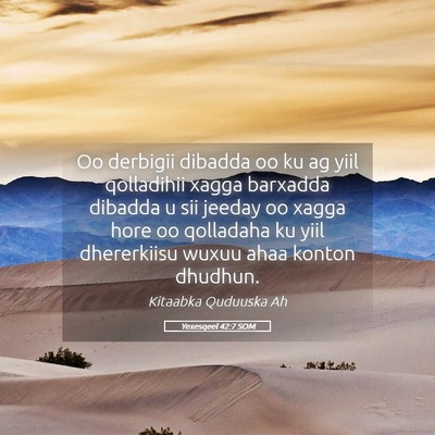 Picture 05 - Yexesqeel 42:7 SOM - Oo derbigii dibadda oo ku ag yiil qolladihii - Bible Verse Picture