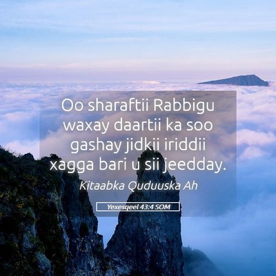 Picture 05 - Yexesqeel 43:4 SOM - Oo sharaftii Rabbigu waxay daartii ka soo gashay - Bible Verse Picture