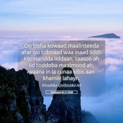 Picture 05 - Yexesqeel 45:21 SOM - Oo bisha kowaad maalinteeda afar iyo tobnaad waa - Bible Verse Picture