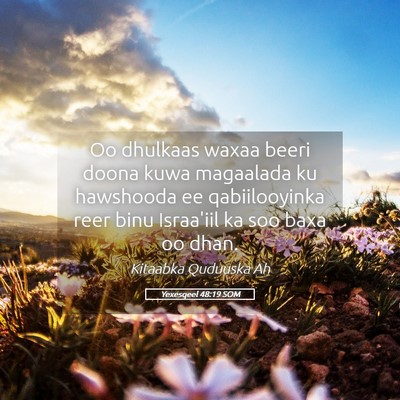 Picture 05 - Yexesqeel 48:19 SOM - Oo dhulkaas waxaa beeri doona kuwa magaalada ku - Bible Verse Picture