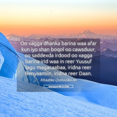 Picture 05 - Yexesqeel 48:32 SOM - Oo xagga dhanka barina waa afar kun iyo shan - Bible Verse Picture
