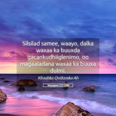 Picture 05 - Yexesqeel 7:23 SOM - Silsilad samee, waayo, dalka waxaa ka buuxda - Bible Verse Picture