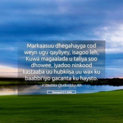 Picture 05 - Yexesqeel 9:1 SOM - Markaasuu dhegahayga cod weyn ugu qayliyey, - Bible Verse Picture