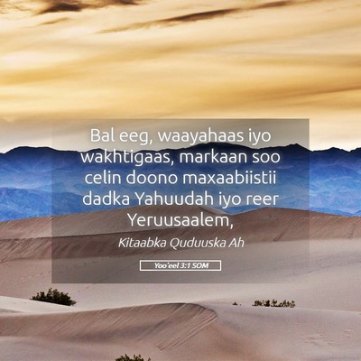 Picture 05 - Yoo'eel 3:1 SOM - Bal eeg, waayahaas iyo wakhtigaas, markaan soo - Bible Verse Picture