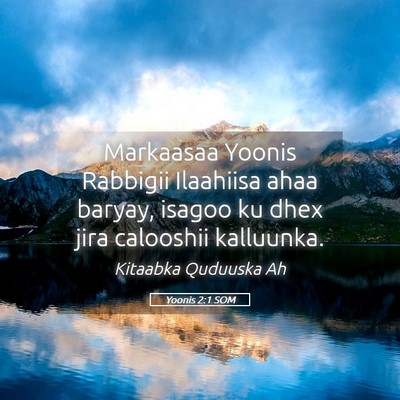 Picture 05 - Yoonis 2:1 SOM - Markaasaa Yoonis Rabbigii Ilaahiisa ahaa baryay, - Bible Verse Picture