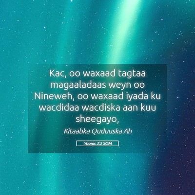 Picture 05 - Yoonis 3:2 SOM - Kac, oo waxaad tagtaa magaaladaas weyn oo - Bible Verse Picture