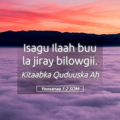 Picture 05 - Yooxanaa 1:2 SOM - Isagu Ilaah buu la jiray - Bible Verse Picture