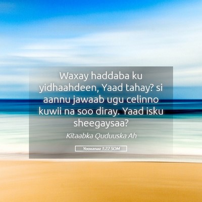 Picture 05 - Yooxanaa 1:22 SOM - Waxay haddaba ku yidhaahdeen, Yaad tahay? si - Bible Verse Picture