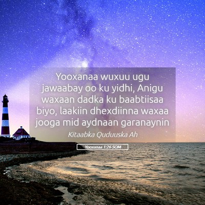 Picture 05 - Yooxanaa 1:26 SOM - Yooxanaa wuxuu ugu jawaabay oo ku yidhi, Anigu - Bible Verse Picture
