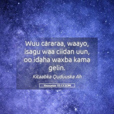 Picture 05 - Yooxanaa 10:13 SOM - Wuu cararaa, waayo, isagu waa ciidan uun, oo - Bible Verse Picture