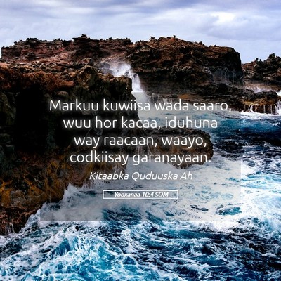 Picture 05 - Yooxanaa 10:4 SOM - Markuu kuwiisa wada saaro, wuu hor kacaa, iduhuna - Bible Verse Picture