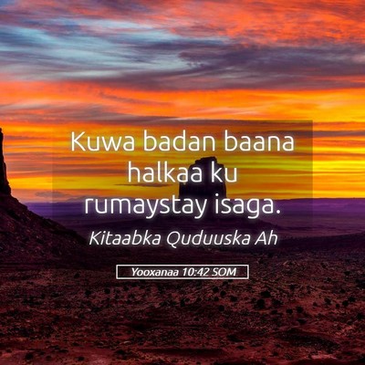Picture 05 - Yooxanaa 10:42 SOM - Kuwa badan baana halkaa ku rumaystay - Bible Verse Picture