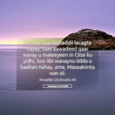 Picture 05 - Yooxanaa 13:29 SOM - Yuudas baa kiishaddii lacagta hayay, taas - Bible Verse Picture