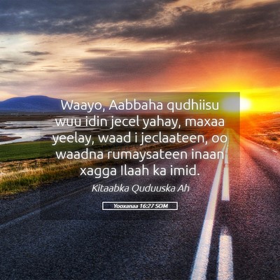 Picture 05 - Yooxanaa 16:27 SOM - Waayo, Aabbaha qudhiisu wuu idin jecel yahay, - Bible Verse Picture
