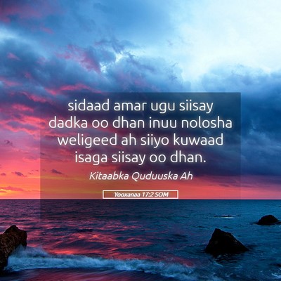 Picture 05 - Yooxanaa 17:2 SOM - sidaad amar ugu siisay dadka oo dhan inuu nolosha - Bible Verse Picture
